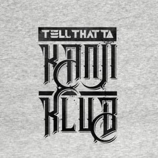 Tell That To KanjiKlub T-Shirt